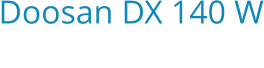 Doosan DX 140 W Bouwjaar:   2009