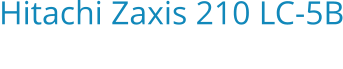 Hitachi Zaxis 210 LC-5B Bouwjaar:   2016