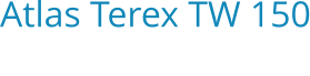 Atlas Terex TW 150 Bouwjaar:   2010
