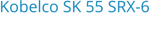 Kobelco SK 55 SRX-6 Bouwjaar:   2014