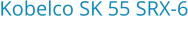Kobelco SK 55 SRX-6 Bouwjaar:	2014