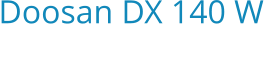 Doosan DX 140 W Bouwjaar:   2009