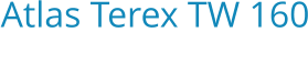 Atlas Terex TW 160 Bouwjaar:   2007