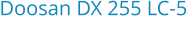 Doosan DX 255 LC-5 Bouwjaar:	2018
