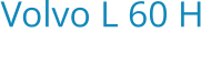 Volvo L 60 H Bouwjaar:   2023