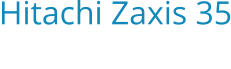 Hitachi Zaxis 35 Bouwjaar:   2025
