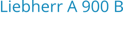 Liebherr A 900 B Bouwjaar:   2002
