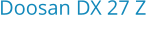 Doosan DX 27 Z Bouwjaar:	2010