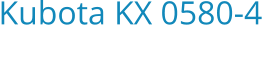 Kubota KX 0580-4 Bouwjaar:   2013