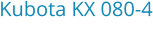 Kubota KX 080-4 Bouwjaar:	2013